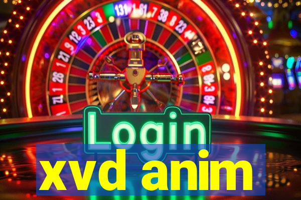 xvd anim